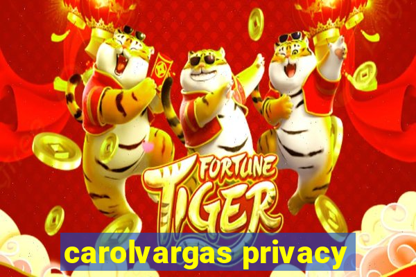 carolvargas privacy